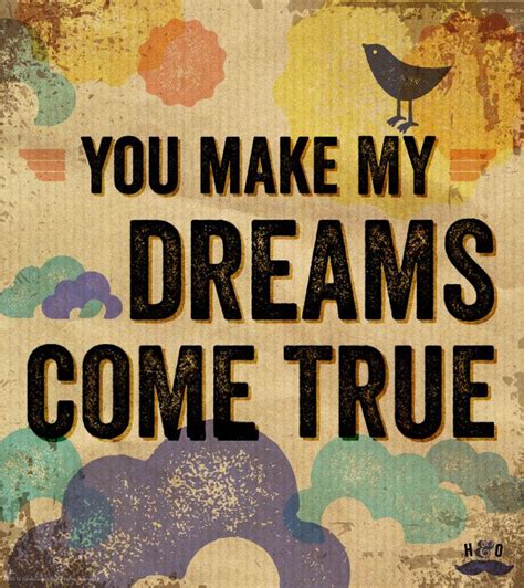 You Are My Dream Come True Quotes Quotesgram