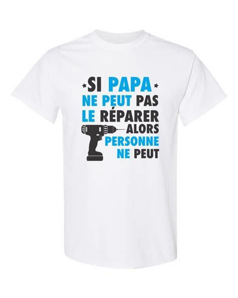 Si Papa Ne Peut Pas Le Reparer T Shirt Time