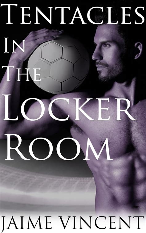 Tentacles In The Locker Room Gay Tentacle Erotica Kindle Edition By Vincent Jaime