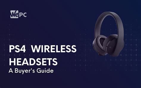 PS4 Wireless Headset: A Buyer's Guide | WePC