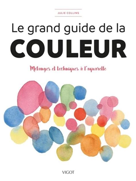 Le Grand Guide De La Couleur By Julie Collins Hobbies Painting