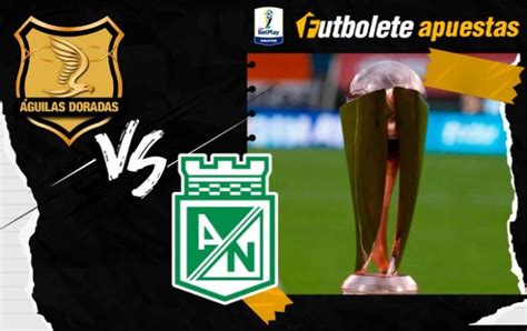 Pron Sticos Guilas Doradas Vs Atl Tico Nacional De La Copa Colombia