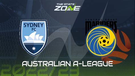 Sydney Fc Vs Central Coast Mariners League Stage Preview