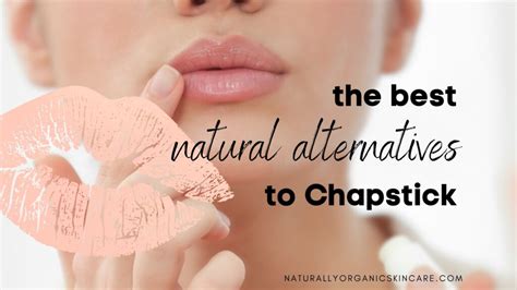 5 Alternatives to Chapstick for Soft, Kissable Lips