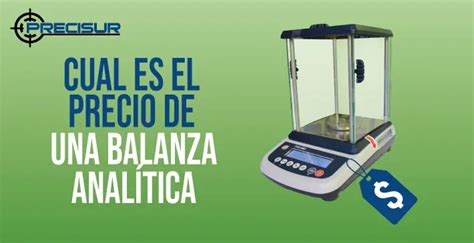 Cu L Es El Precio De Una Balanza Anal Tica Balanzas Precisur