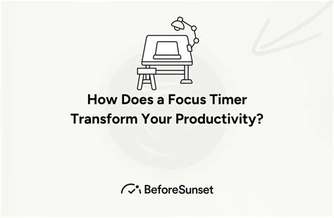 How Does A Focus Timer Transform Your Productivity