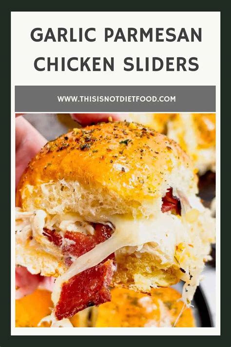 Garlic Parmesan Chicken Sliders This Is Not Diet Food