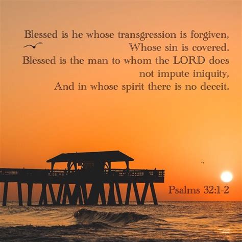 Psalms‬ ‭321 2‬ ‭nkjv‬‬ Blessed Is He Whose Transgression Is Forgiven