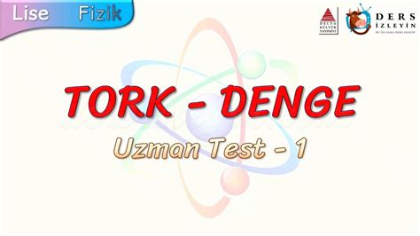 TORK DENGE UZMAN TEST 1 Ders Izleyin