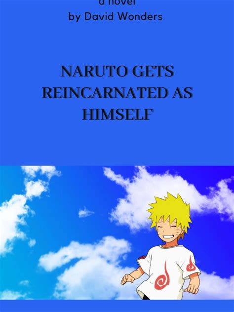 Read Naruto Gets Reincarnated As Himself David Wonders Webnovel