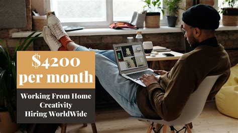 4200 Per Month Hiring Today Creativity Hiring WorldWide Remote