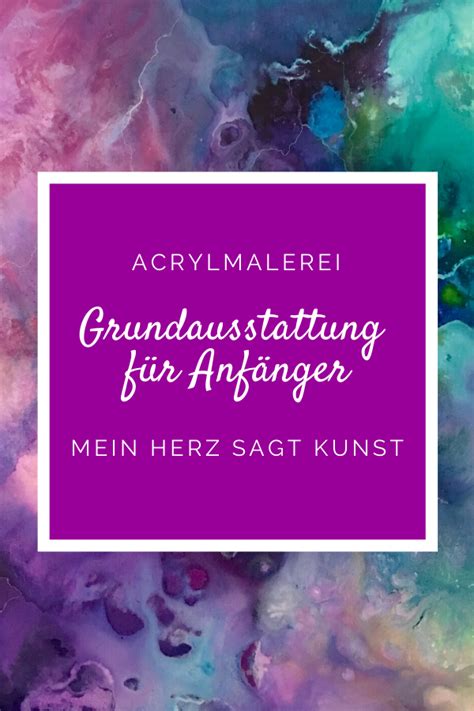 Acrylmalerei Grundausstattung für Anfänger Mein Herz sagt Kunst