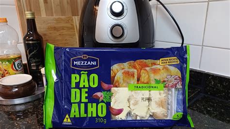 EXPERIMENTANDO PÃO DE ALHO MEZZANI FIZ NA AIR FRYER RESENHA DE