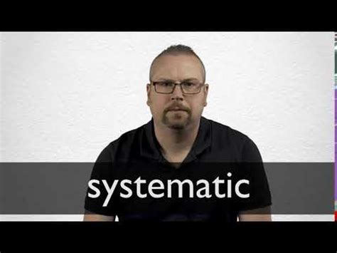 SYSTEMATIC definition and meaning | Collins English Dictionary
