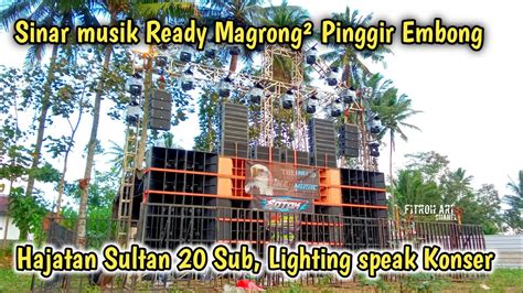 Sinar musik audio Ready magrong² Hajatan Horeg Geden 20 Sub konsep