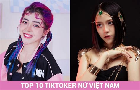 Top 10 hot Tiktoker xinh đẹp nổi tiếng nhất Việt Nam