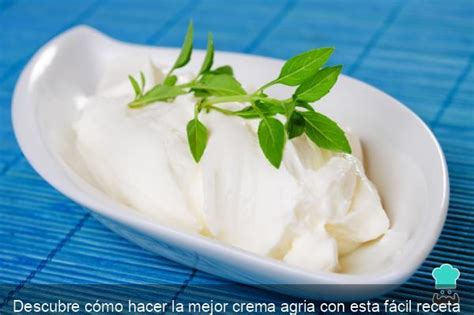 Descubre Cómo Hacer La Mejor Crema Agria Con Esta Fácil Receta