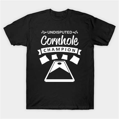 Undisputed Cornhole Champion By Goodtogotees Cornhole T Shirt