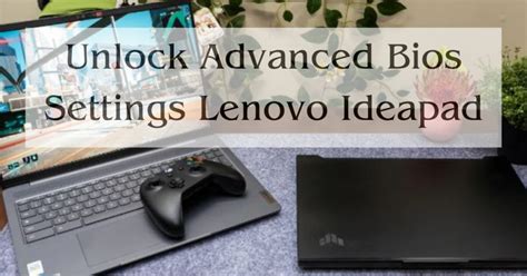 Unlock Advanced Bios Settings Lenovo Ideapad Best Guides
