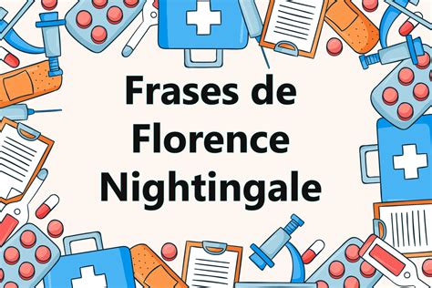 Frases inspiradoras de enfermería de Florence Nightingale para