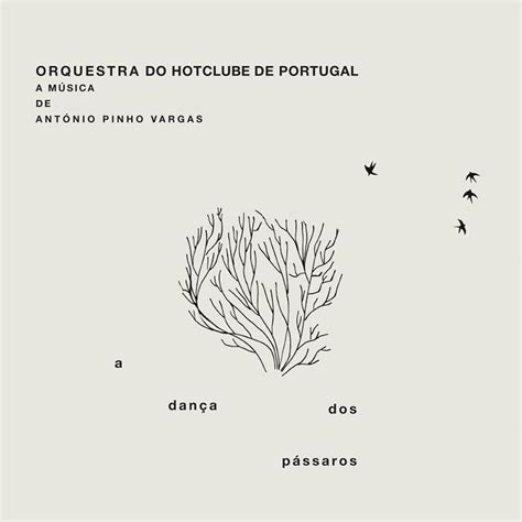 Orquestra De Jazz Do Hot Clube De Portugal A Dan A Dos P Ssaros Reviews Album Of The Year