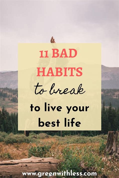 11 Habits You Should Break To Live Your Best Life Green With Less