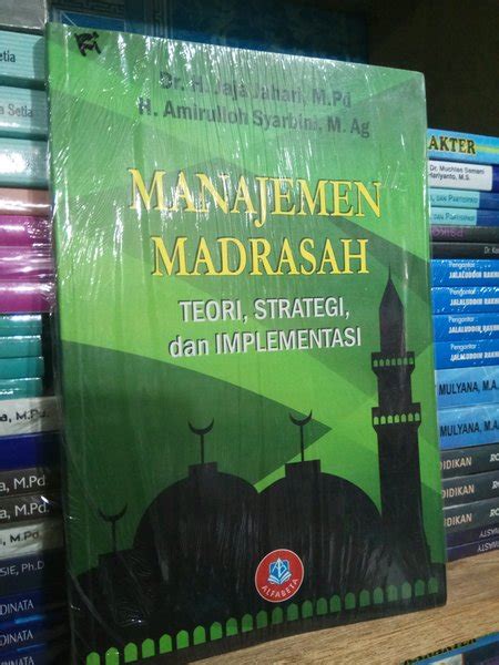 Jual MANAJEMEN MADRASAH Teori Strategi Dan Implementasi JAJA JUHARI