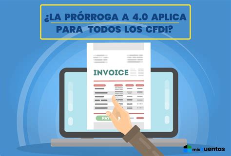 La Pr Rroga A Aplica Para Todos Los Cfdi La Pr Rroga A