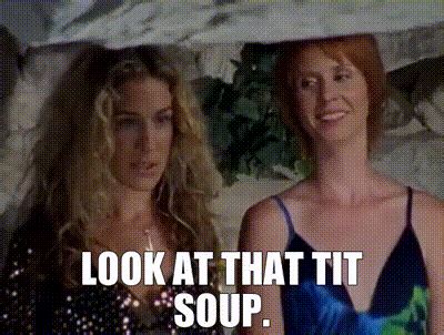 YARN Look At That Tit Soup Sex And The City S E Romance Video Gifs By