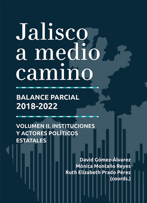 Jalisco A Medio Camino Balance Parcial 2018 2022 La Ventana Roja Udg