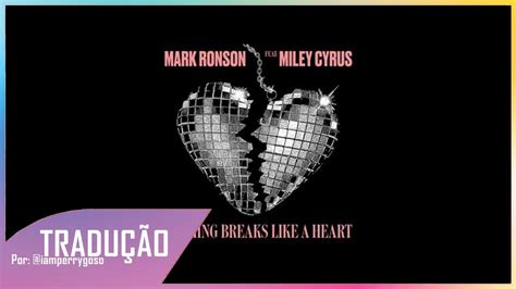 Nothing Breaks Like A Heart Tradução - Nothing Breaks Like a Heart - Mark Ronson ft. Miley Cyrus (Tradução ...