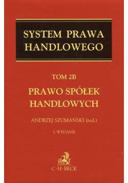 Prawo Sp Ek Handlowych Tom B Wydawnictwo C H Beck Ksi Ka W Empik