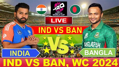 Live INDIA Vs BANGLADESH T20 WC 2024 Live Cricket Match Today IND Vs