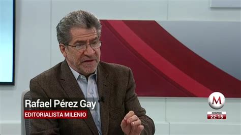 Rafael Pérez Gay El conocimiento debe ser prioritario en todos los gobiernos Grupo Milenio
