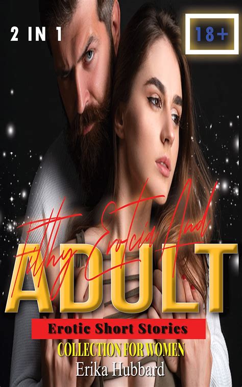 Filthy Erotcia And Adult Erotic Short Stories Collection For Women A Collection Of Hot And
