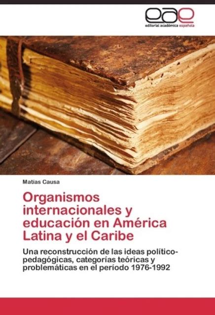 ORGANISMOS INTERNACIONALES Y educación en América Latina y el Caribe