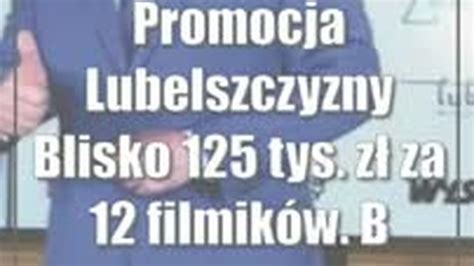 Promocja Lubelszczyzny Blisko Tys Z Za Filmik W By O Warto