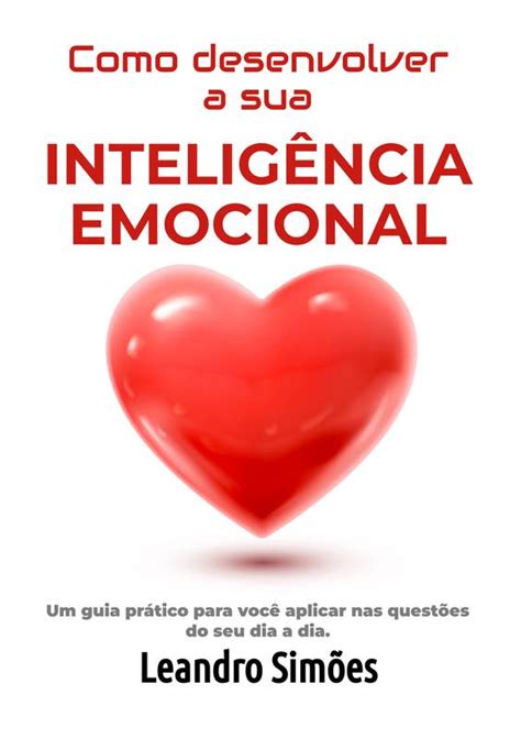 Como Desenvolver A Sua Inteligência Emocional ⋆ Loja Uiclap