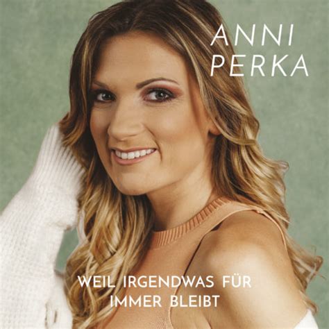 ANNI PERKA Am 03 09 2021 Erscheint Ihr Neuer Song Allein War Gestern