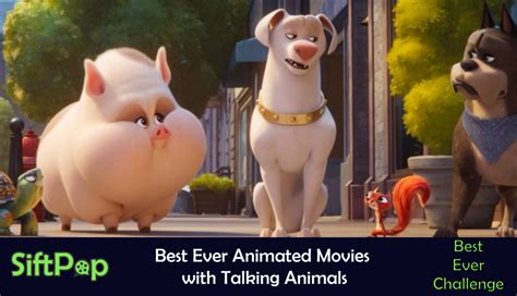 Best Ever Animated Movies with Talking Animals – SiftPop