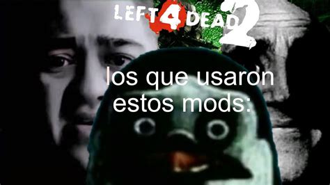 Los Mods Mas Perturbadores De Left 4 Dead 2 Primera Parte Youtube