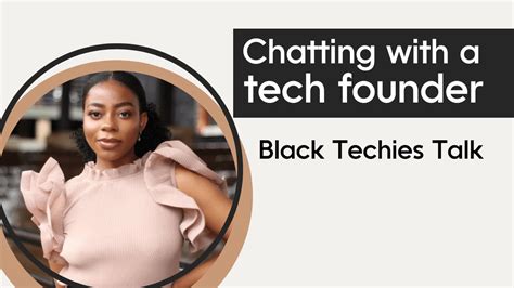 Black Techies Talk Conversation With A Female Tech Founder And