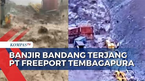 Pt Freeport Tembagapura Di Mimika Diterjang Banjir Bandang Pekerja