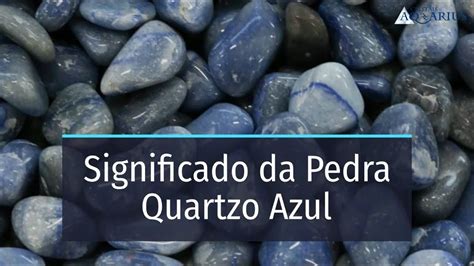 Significado da Pedra Quartzo Azul - YouTube