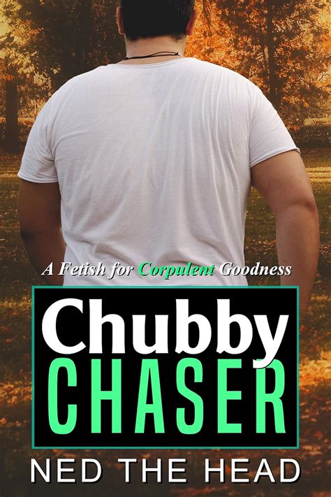 Chubby Chaser A Fetish For Corpulent Goodness M M Straight To Gay Hot Romance Kindle Edition
