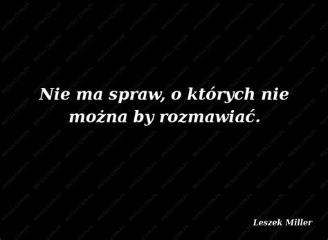 Leszek Miller Cytaty Sławnych Ludzi Mysli pl