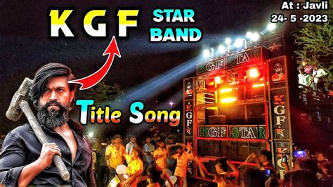 Kgf Star Band🔥l Title💥song L🚨fast Time Javli👹गांव में L 23 5 2023 Youtube