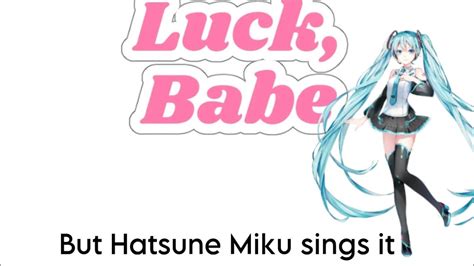 Good Luck Babe But Hatsune Miku Covers It AI YouTube