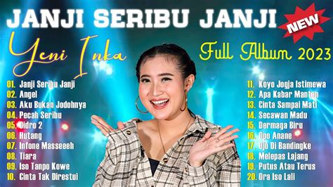 Yeni Inka Full Album Terbaru Janji Seribu Janji Angel Pecah