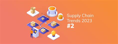 Supply Chain Trends 2023 2 Visibility And Adaptability